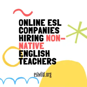 Online ESL Companies Hiring Non-Native English Teachers
