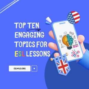Engaging ESL topics